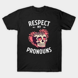 Respect my Pronouns, skull with pink hearts T-Shirt